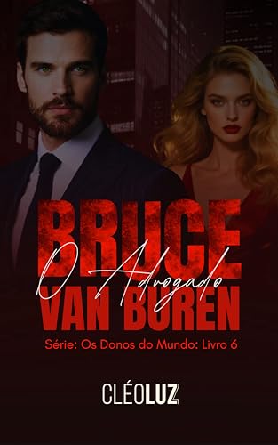 BRUCE VAN BUREN - O ADVOGADO : Série: Os Donos do Mundo - Livro 6 - Vol. Único