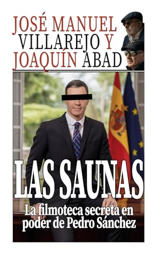 Las saunas: La filmoteca secreta en poder de Pedro Sánchez