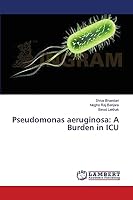 Pseudomonas aeruginosa: A Burden in ICU 365963929X Book Cover