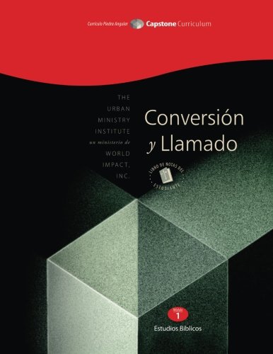 Conversión y Llamado, Libro de Notas del Estudiante: Capstone Module 1, Spanish (Spanish Edition)