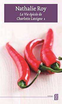 Pieprz kajeński i pouding chomeur - Book #1 of the La vie épicée de Charlotte Lavigne