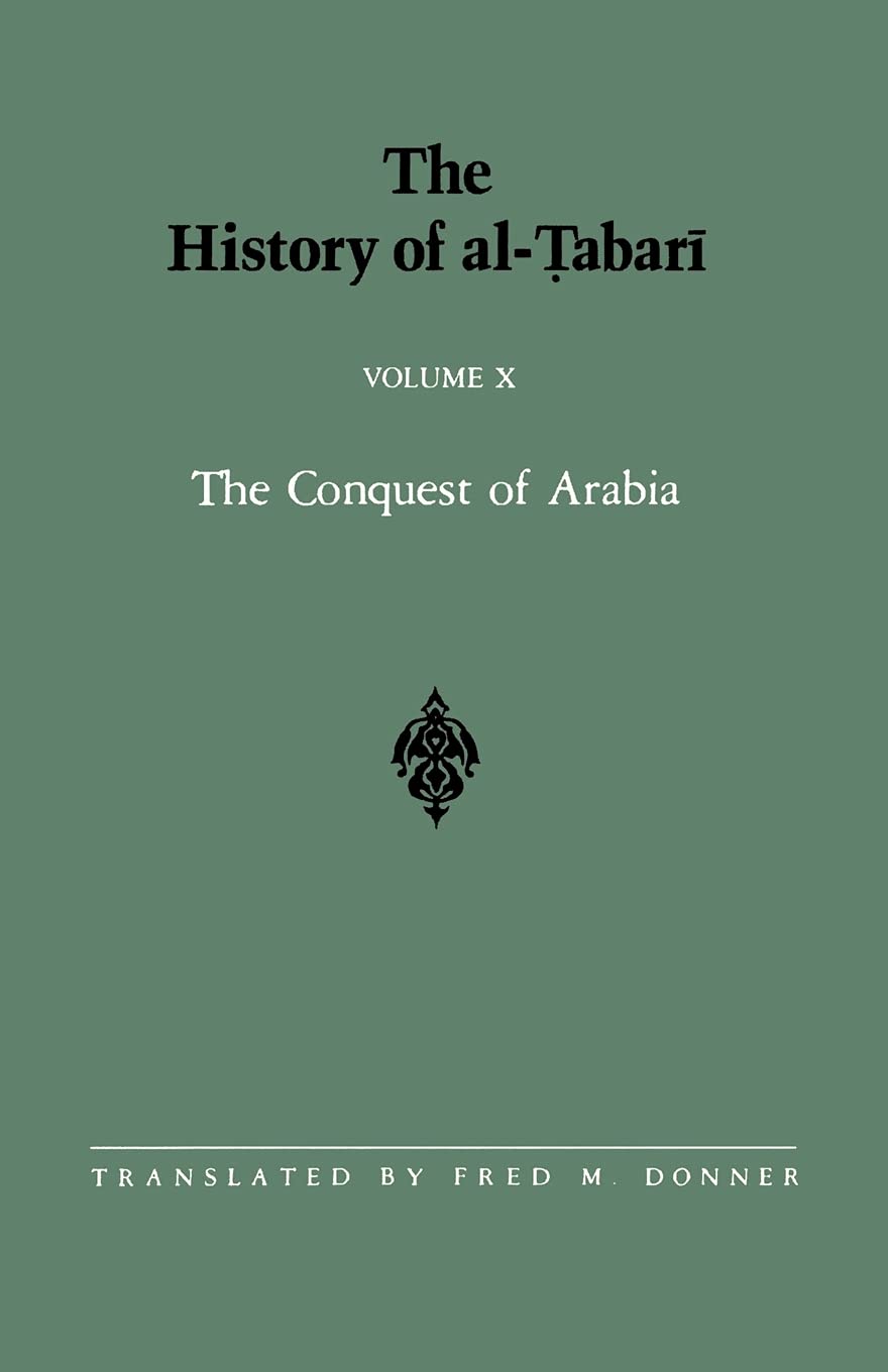 The History of alTabari Vol. 10 The Conquest of Arabia The Riddah