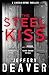Produktbild The Steel Kiss: Lincoln Rhyme Book 12 (Lincoln Rhyme Thrillers)