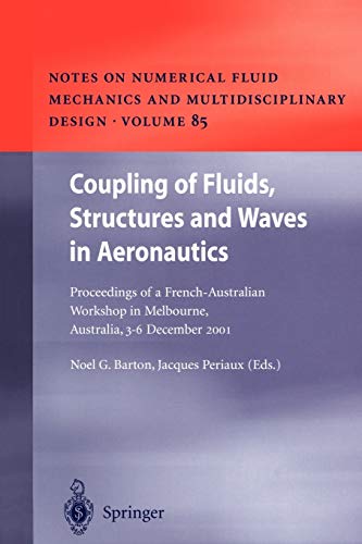 Coupling of Fluids, Structures and Waves in Aeronautics: Proceedings of a French-Australian Workshop in Melbourne, Australia 3–6 December 2001: 85 … Fluid Mechanics and Multidisciplinary Design)