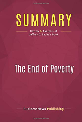 Summary: The End of Poverty: Review and Analysis of Jeffrey D. Sachs's Book
