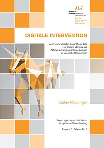 Digitale Intervention: Analyse der digitalen Geschäftsmodelle von Unicorn-Startups und Ableitung strategischer Empfehlungen für klassische Unternehmen
