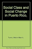 Social Class and Social Change in Puerto Rico, 0672515709 Book Cover