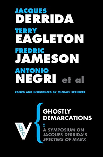 Ghostly Demarcations: A Symposium on Jacques Derrida's Specters of Marx (Radical Thinkers)