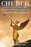 Church Advance Forward, Boots on the Ground: A Clarion Call to the Church