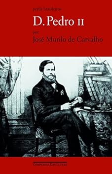 Paperback D. Pedro Ii: Ser Ou Nao Ser (Em Portugues do Brasil) [Portuguese] Book