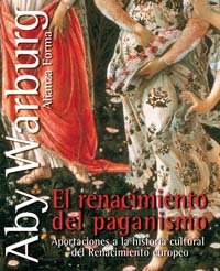 El renacimiento del paganismo: Aportaciones a la historia cultural del Renacimiento europeo (Alianza El renacimiento del paganismo: Aportaciones a la historia cultural del Renacimiento europeo (Alianza