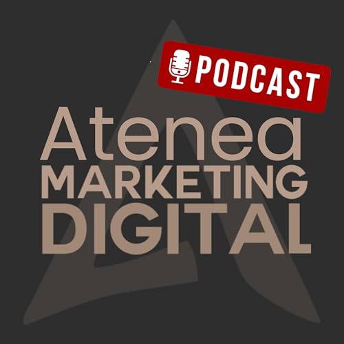 Atenea Marketing Digital ⭐ Una agencia que educa mientras construye Podcast Por Argelia González arte de portada