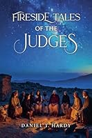 Fireside Tales of The Judges B0G2KPX6NS Book Cover