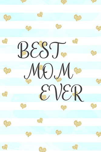 Best Mom Ever Notebook: Mother's Day Journal Lined Notebook with Gold Hearts | Journal Gift, Happy Mother's Day Notebook image 2