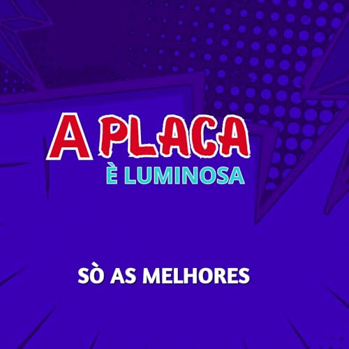 A Placa é Luminosa