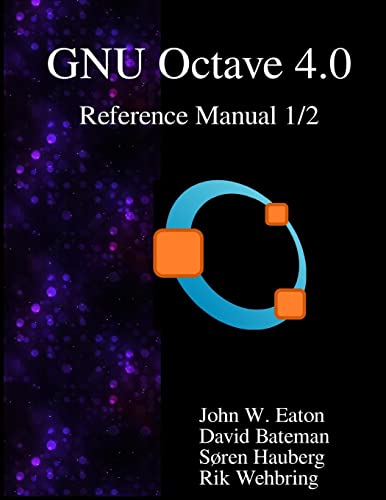  The GNU Octave 4.0 Reference Manual 1/2: Free Your Numbers