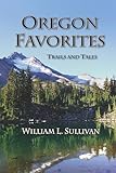 Oregon Favorites: Trails and Tales (Oregon Guidebooks)