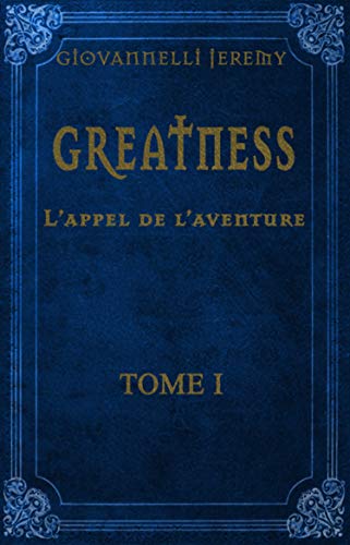 Télécharger Greatness: L'Appel de l'aventure - TOME I Gratuit