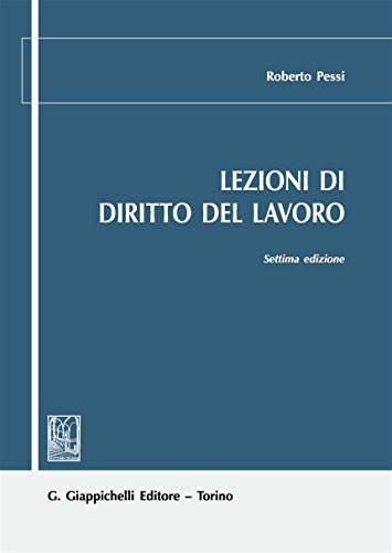 Lezioni di diritto del lavoro Lezioni di diritto del lavoro
