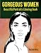 Gorgeous Women - Beautiful Portraits Coloring Book: Attractive Glamour Models Faces - For Adults & Teenagers