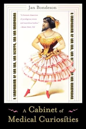 A Cabinet of Medical Curiosities: A Compendium of the Odd, the Bizarre, and the Unexpected
