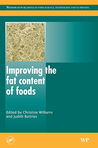 Improving the Fat Content of Foods (Woodhead Publishing Series in Food Science, Technology and Nutrition)
