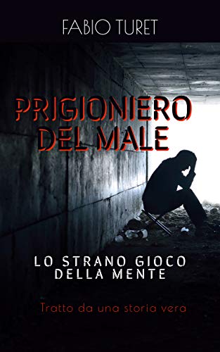 Prigioniero del male: lo strano gioco della mente