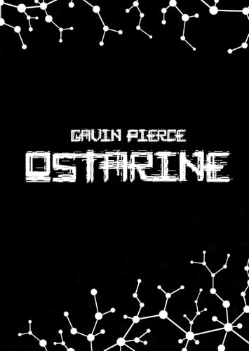 Ostarine Uncovered - A Complete Guide to Selective Androgen Receptor Modulation