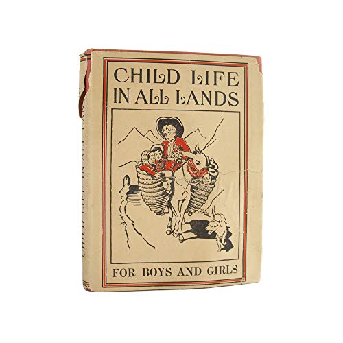 Child Life in all Lands: True Stories of Boys a... B000QA8EZC Book Cover