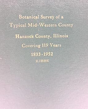 Hardcover Botanical Study and Survey of a Typical Mid-Western County (Hancock County Illinois) Book