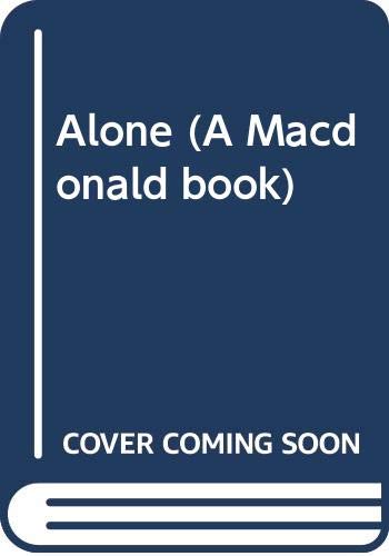 Alone (A Macdonald Book) 0356140539 Book Cover