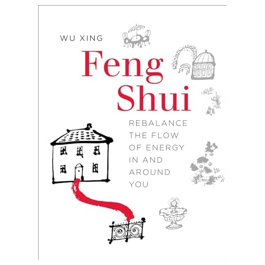 Feng Shui: Rebalance the Flow of Energy in and Around You