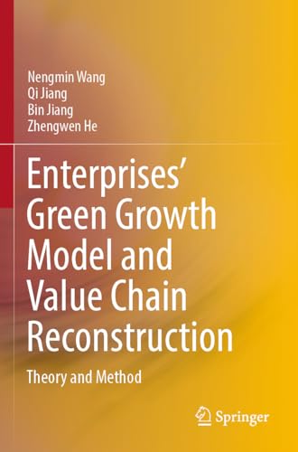 Enterprises’ Green Growth Model and Value Chain Reconstruction: Theory and Method