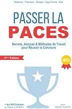 Download Passer la PACES: 2ème Edition - Secrets, Astuces & Méthodes de Travail Pour Réussir Le Concours (PACES, PAES) PDF