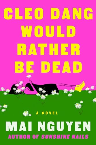 Cleo Dang Would Rather Be Dead: A Novel