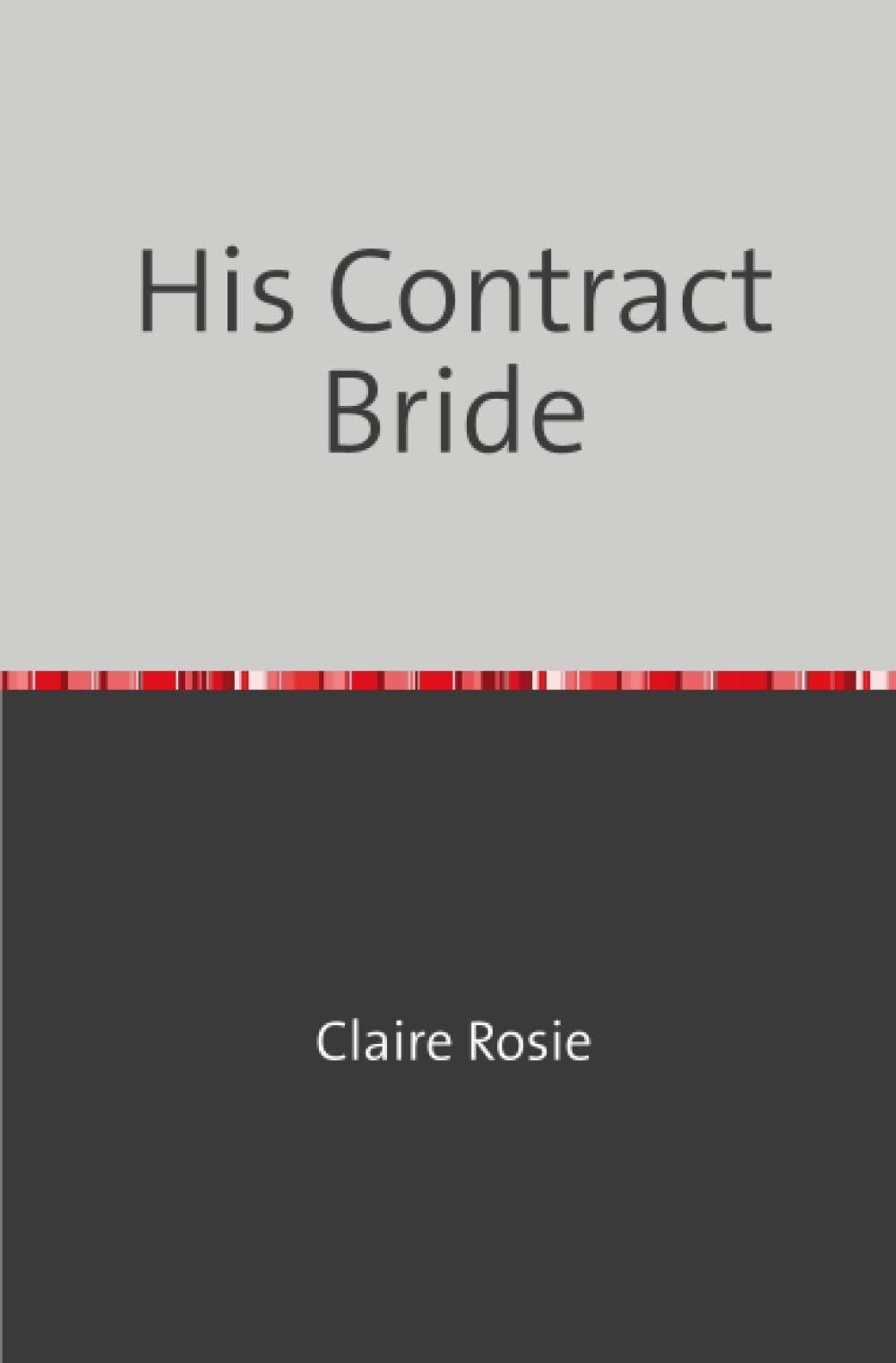 His Contract Bride: Owned by the Alpha who never meant to love her