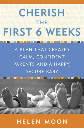 Image of Cherish the First Six Weeks: A Plan that Creates Calm, Confident Parents and a Happy, Secure Baby