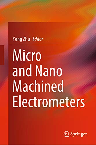 Micro and Nano Machined Electrometers (English Edition)