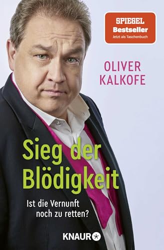 Sieg der Blödigkeit: Ist die Vernunft noch zu retten? | Bitterböse Gesellschaftskritik von Satiriker und Comedian Oliver Kalkofe