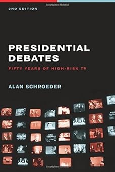 Presidential Presidential Debates: Fifty Years of High-Risk TVby Schroeder, Alan (2008) Hardcover book cover