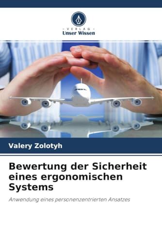 Bewertung der Sicherheit eines ergonomischen Systems: Anwendung eines personenzentrierten Ansatzes