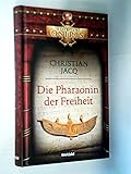 Die Pharaonin der Freiheit / Aus dem Französischen von Anne Spielmann - Christian Jacq