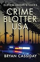 Crime Blotter USA: Eleven Short Stories 173297635X Book Cover