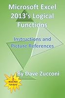 Microsoft Excel 2013's Logical Functions: Instructions and Picture References 1505808642 Book Cover