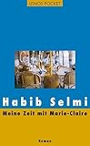 Meine Zeit mit Marie-Claire: Roman (LP) - Habib Selmi Übersetzer: Regina Karachouli 