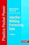 Injection Molding Processing Data 2E (Plastics Pocket Power)