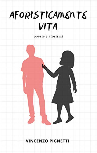 Aforisticamente Vita Poesie E Aforismi Ebook Vincenzo Pignetti Amazon It Kindle Store