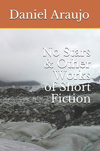 No Stars & Other Works of Short Fiction