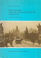 Franz Kafka und die Prager deutsche Literatur: Deutungen und Wirkungen : die Vorträge der 3. Literarischen Fachtagung der Kulturstiftung der ... Juni 1988 in Königswinter 3885570718 Book Cover