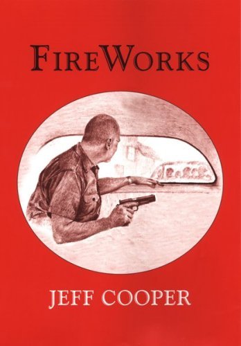 FireWorks by Jeff Cooper (2005-12-21)      Hardcover – January 1, 1716